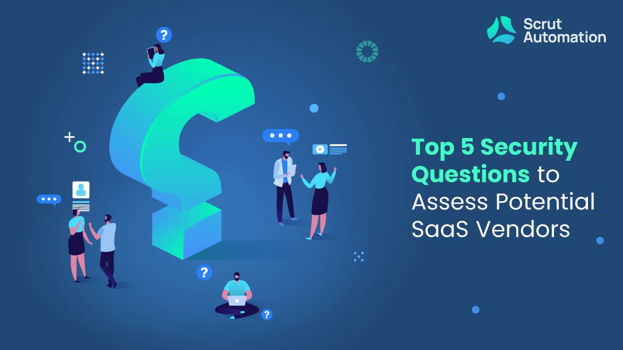 Top 5 Security Questions to Assess Potential SaaS Vendors