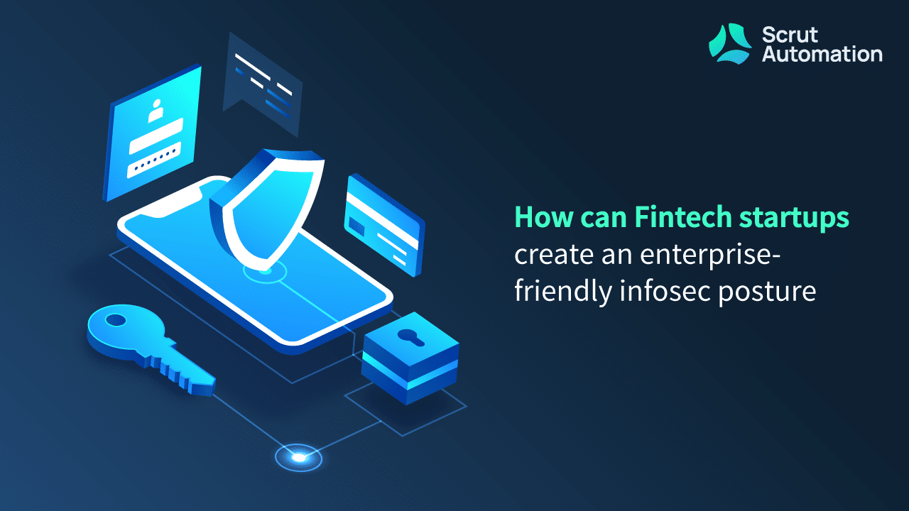 How can Fintech Startups Create an Enterprise-Friendly InfoSec Posture