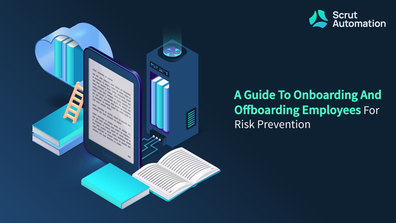 A Guide To Onboarding And Offboarding Employees For Risk Prevention