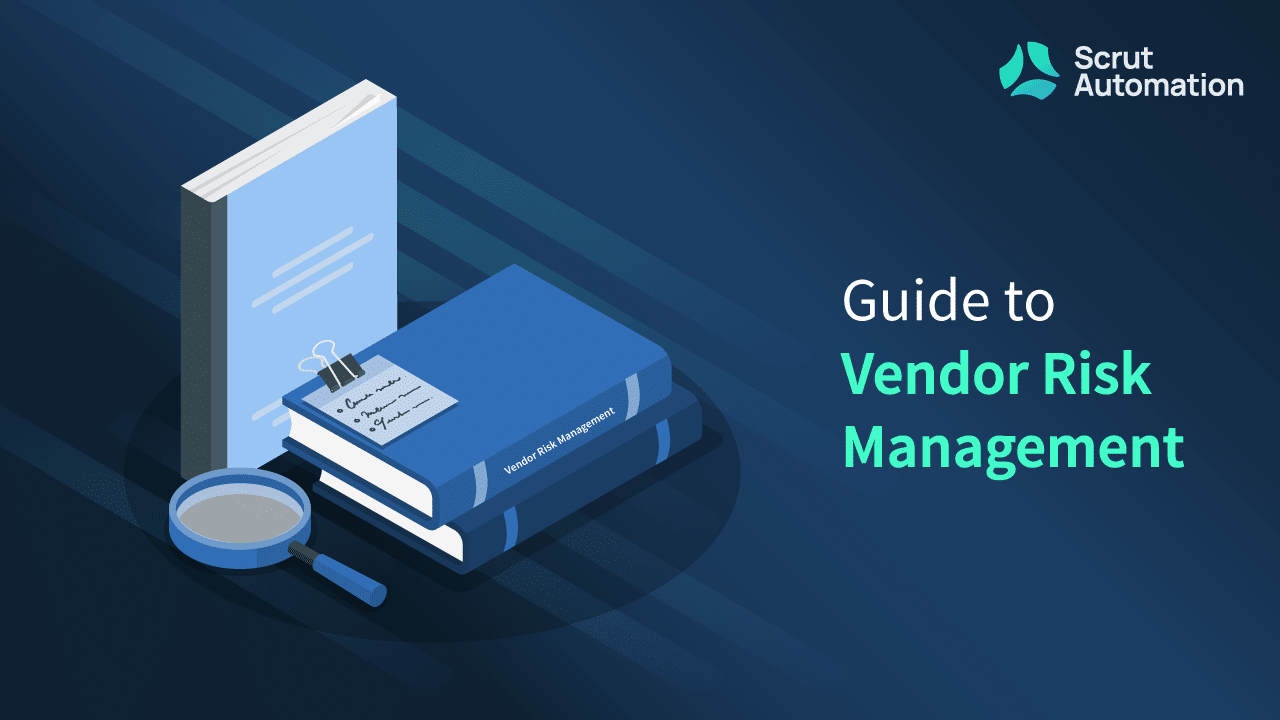 A Guide On Vendor Risk Management