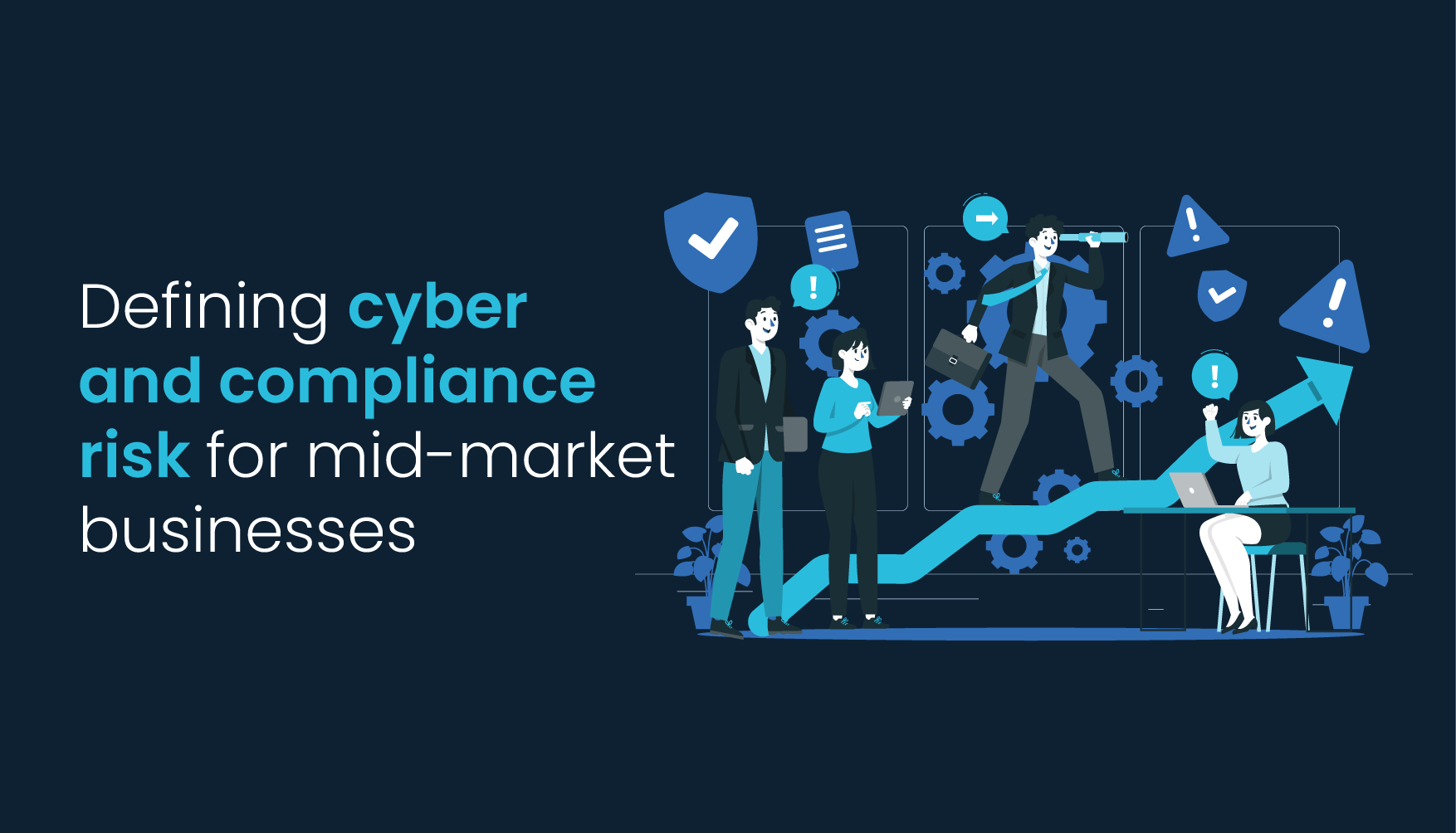 Defining cyber and compliance risk for mid-market businesses