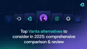 Top Vanta alternatives to consider in 2025_ comprehensive comparison & review