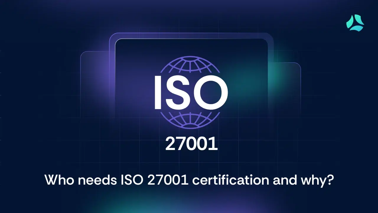 Who needs ISO 27001 Certification