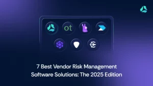 7 Best Vendor Risk Management Software Solutions
